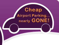Cheap Airport Parking nearly Gone!
