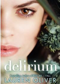 Delirium by Lauren Oliver Delirium by Lauren Oliver