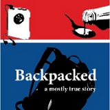 Backpacked: A Mostly True Story